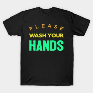 Please Wash Your Hands T-Shirt